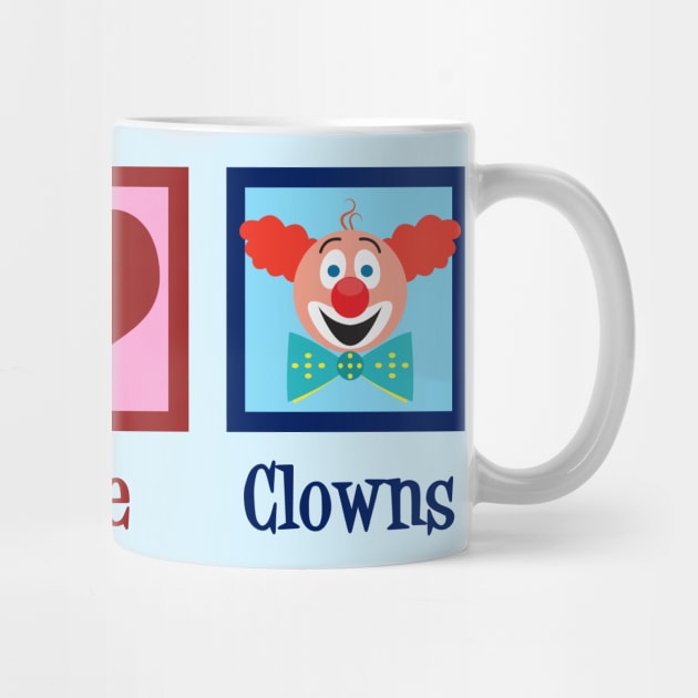 Peace Love Clowns by epiclovedesigns